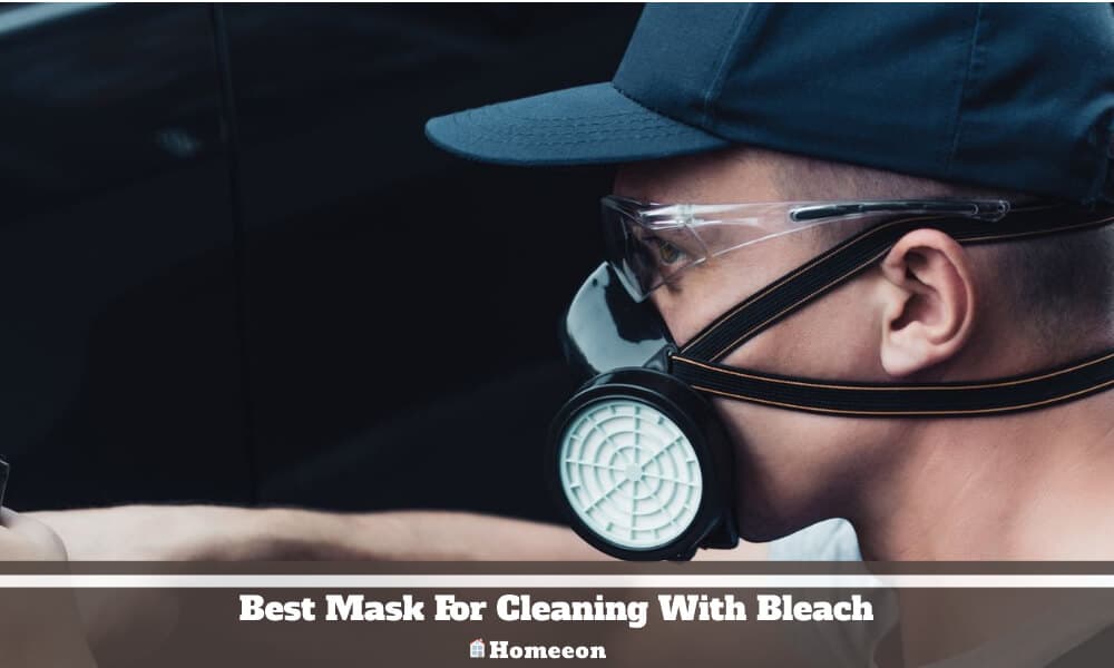 Best Mask For Cleaning With Bleach