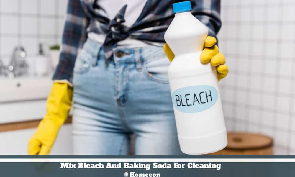 Mix Bleach And Baking Soda For Cleaning