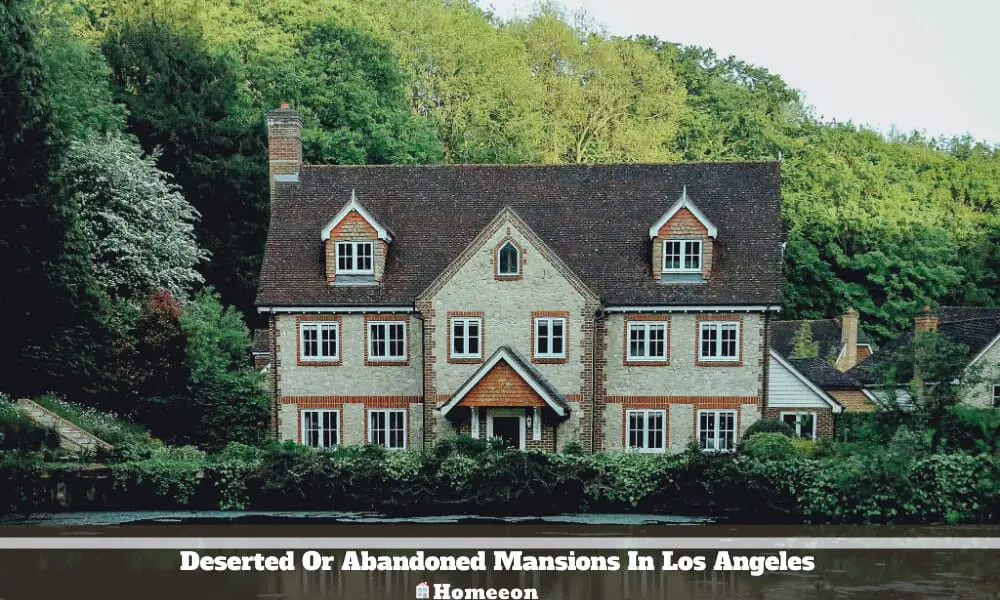Deserted Or Abandoned Mansions In Los Angeles
